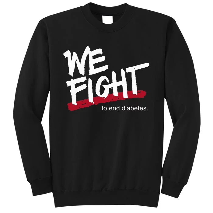 We Fight To End Diabetes Sweatshirt