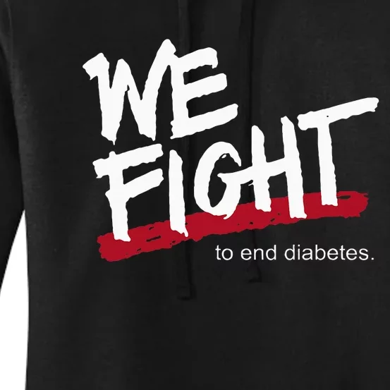 We Fight To End Diabetes Women's Pullover Hoodie