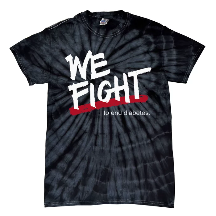 We Fight To End Diabetes Tie-Dye T-Shirt