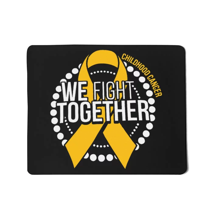 We Fight Together Childhood Cancer Awareness Family Matching Mousepad