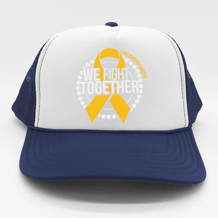 We Fight Together Childhood Cancer Awareness Family Matching Trucker Hat