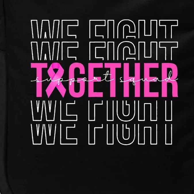 We Fight Together Breast Cancer Awareness Support Squad Impact Tech Backpack