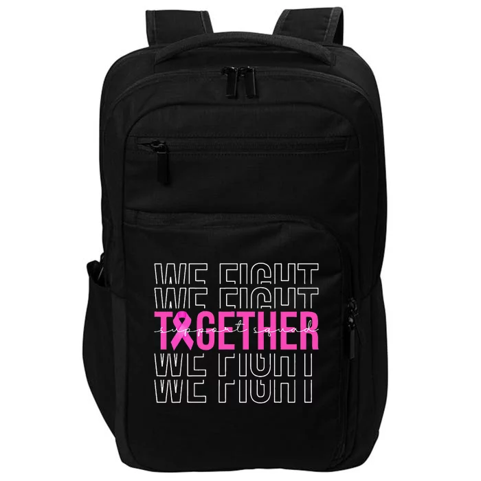 We Fight Together Breast Cancer Awareness Support Squad Impact Tech Backpack