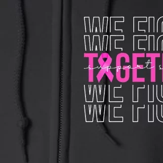 We Fight Together Breast Cancer Awareness Support Squad Full Zip Hoodie