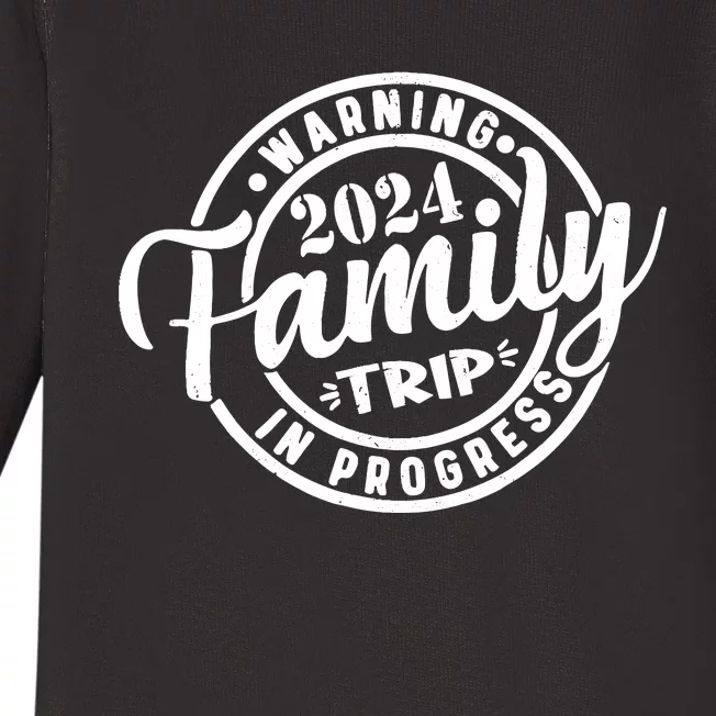 Warning Family Trip In Progress 2024 Family Trip Matching Baby Long Sleeve Bodysuit