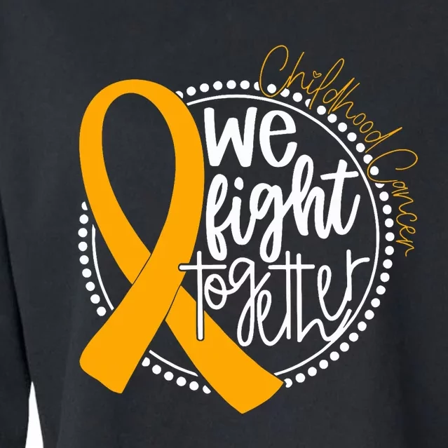 We Fight Together Childhood Cancer Awareness Gold Ribbon Cropped Pullover Crew