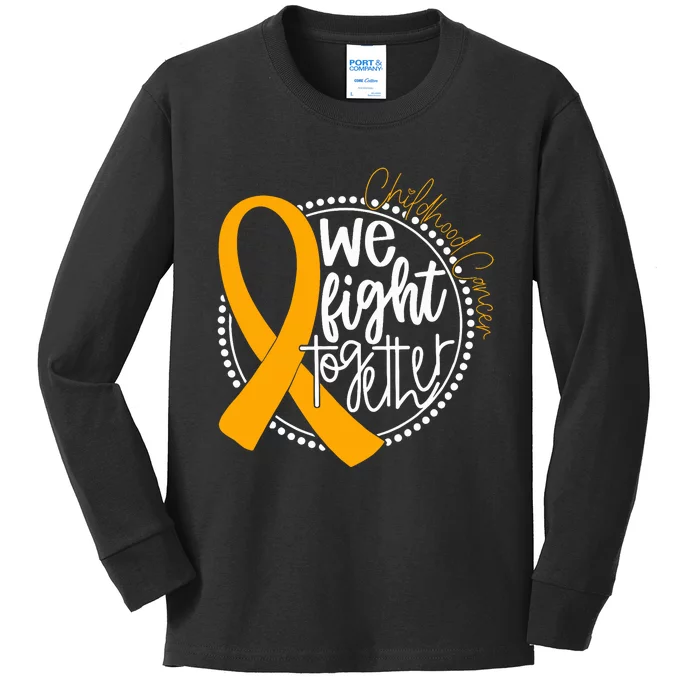 We Fight Together Childhood Cancer Awareness Gold Ribbon Kids Long Sleeve Shirt