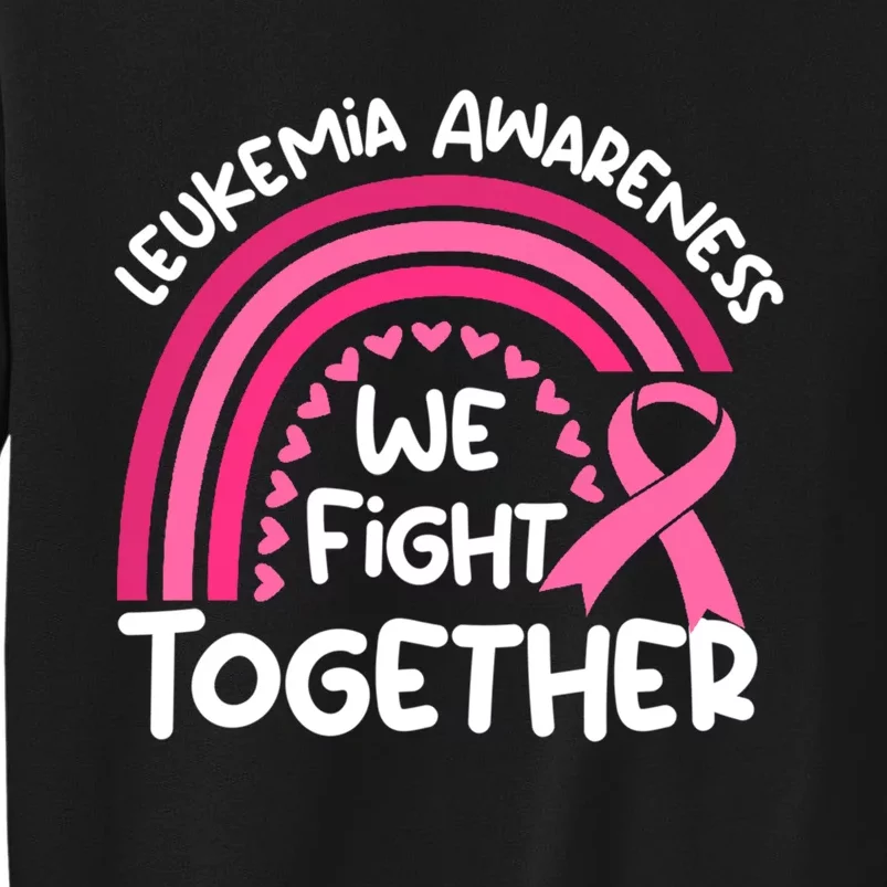 We Fight Together Leukemia Awareness Tall Sweatshirt