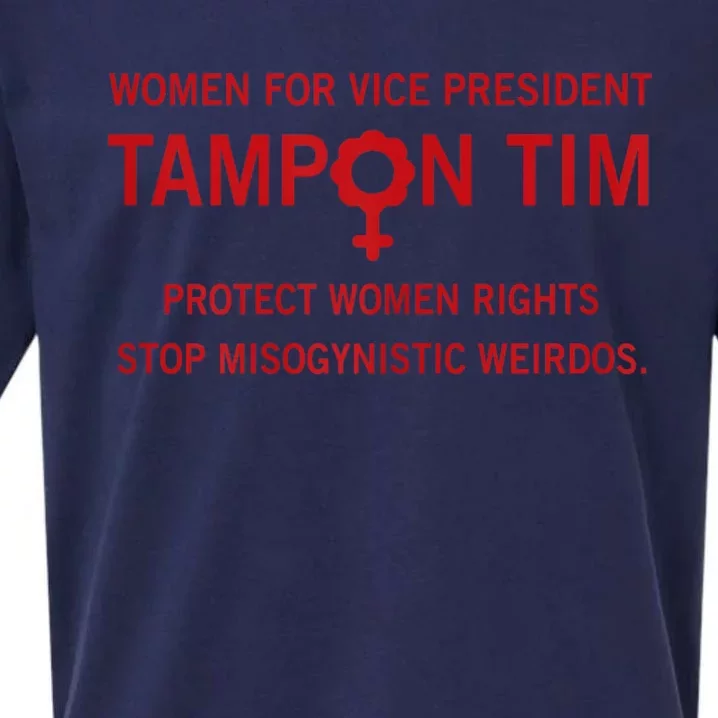 Women For Vice President Tampon Tim Protect Women Rights Sueded Cloud Jersey T-Shirt