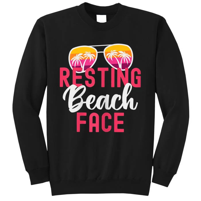 Womens Funny Vacation Girls Trip Girls Weekend Resting Beach Face Tall Sweatshirt