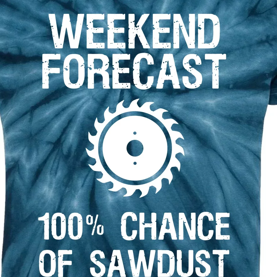 Woodworking Funny Weekend Forecast Sawdust Kids Tie-Dye T-Shirt