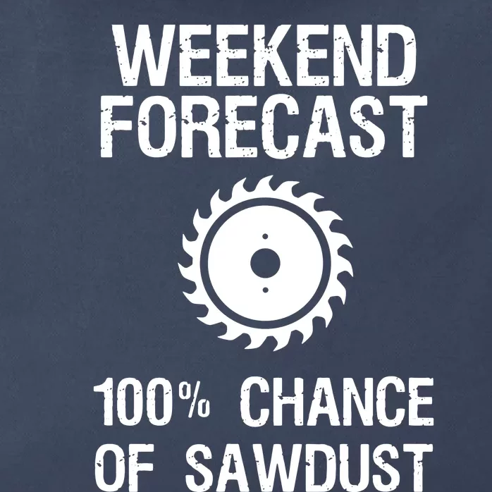 Woodworking Funny Weekend Forecast Sawdust Zip Tote Bag