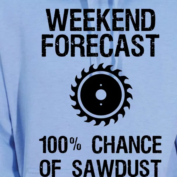 Woodworking Funny Weekend Forecast Sawdust Unisex Surf Hoodie