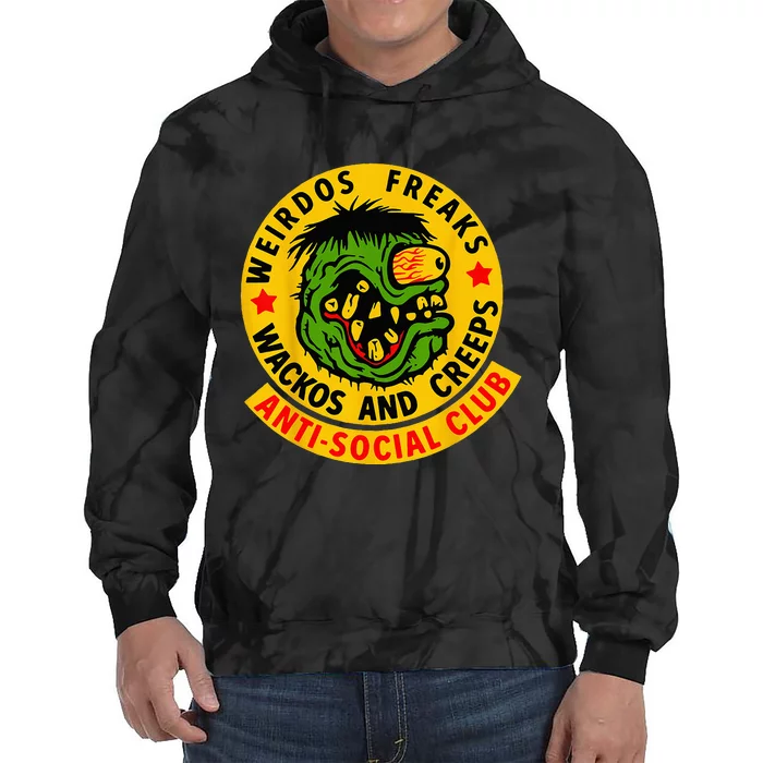 Weirdos Freaks Wackos And Creeps Tie Dye Hoodie