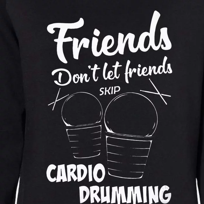 Womens Friends Workout Fitness Cardio Drumming Womens California Wash Sweatshirt