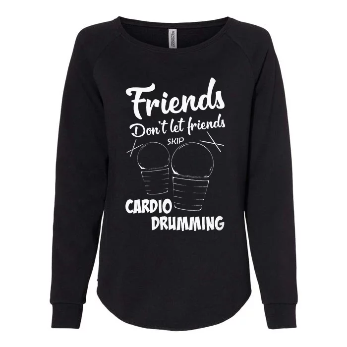 Womens Friends Workout Fitness Cardio Drumming Womens California Wash Sweatshirt