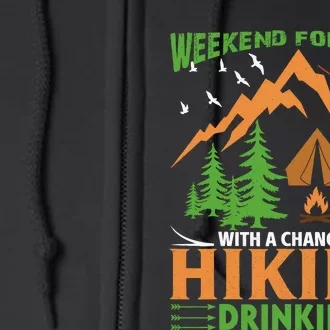 Weekend Forecast With A Chance Of Drinking Hiking Full Zip Hoodie