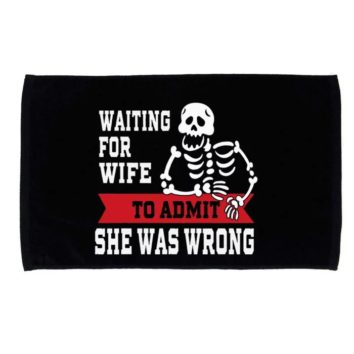 Waiting For Wife To Admit She Was Wrong Funny Husband Microfiber Hand Towel