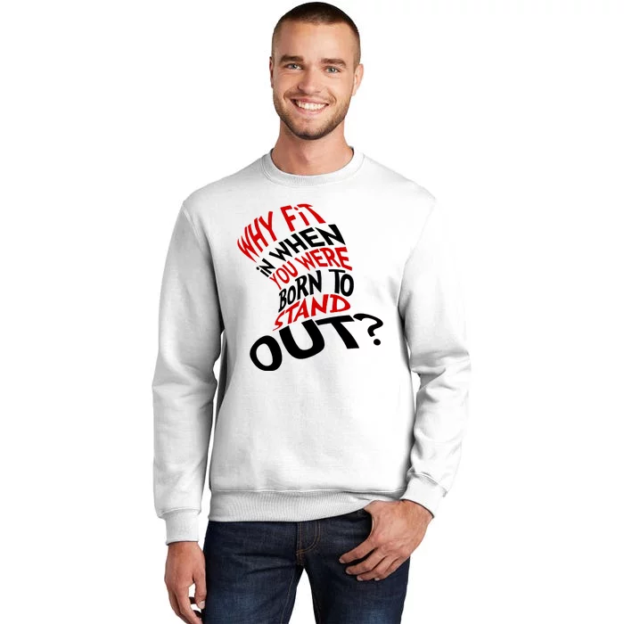 Why Fit When You Were Born To Stand Out Quote Sweatshirt