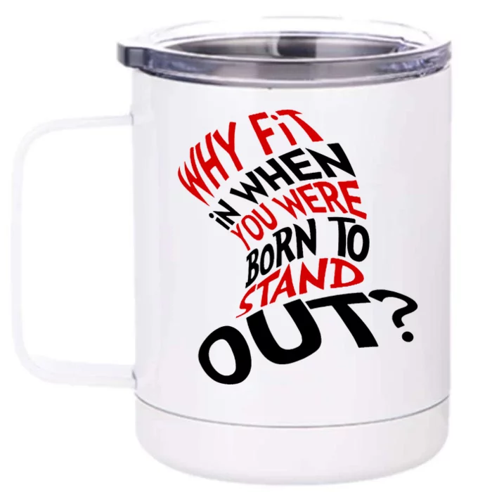 Why Fit When You Were Born To Stand Out Quote Front & Back 12oz Stainless Steel Tumbler Cup