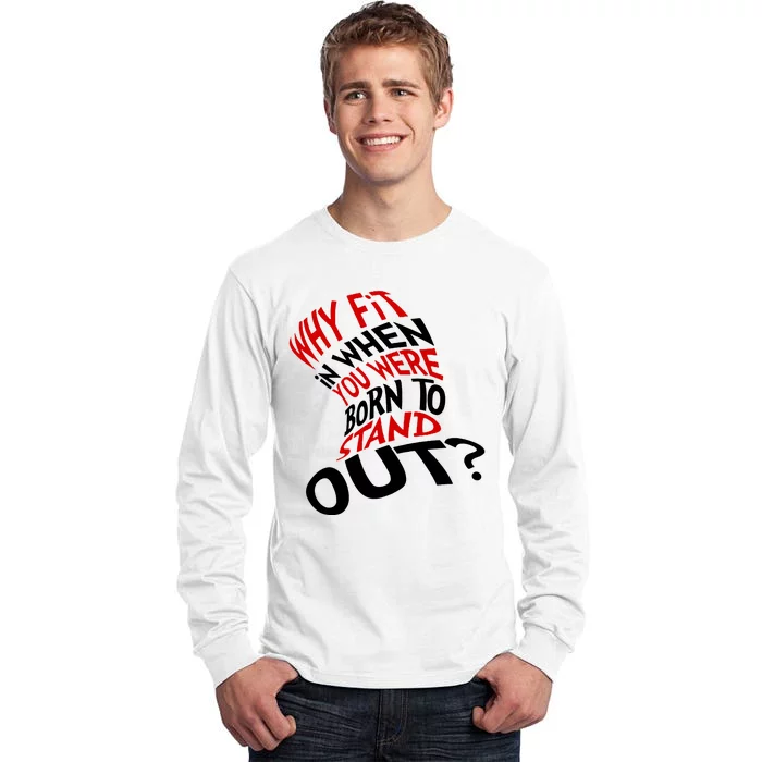 Why Fit When You Were Born To Stand Out Quote Tall Long Sleeve T-Shirt