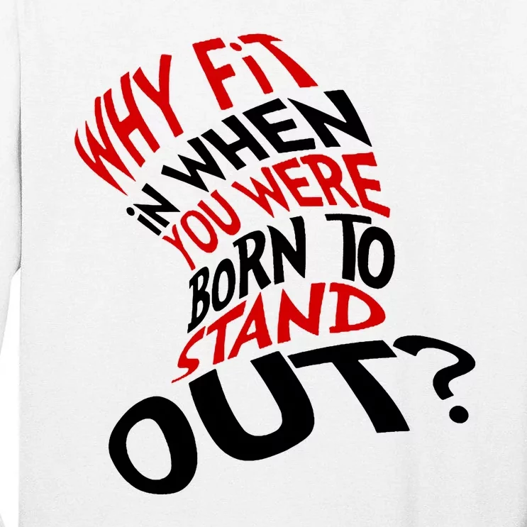 Why Fit When You Were Born To Stand Out Quote Tall Long Sleeve T-Shirt