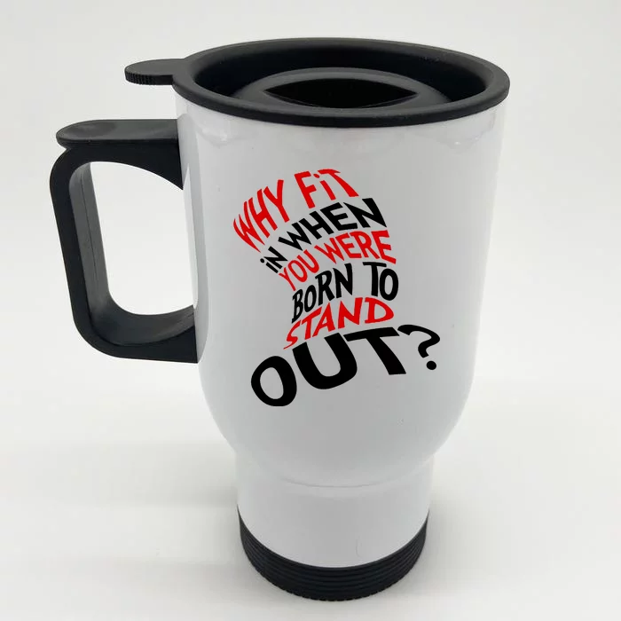 Why Fit When You Were Born To Stand Out Quote Front & Back Stainless Steel Travel Mug