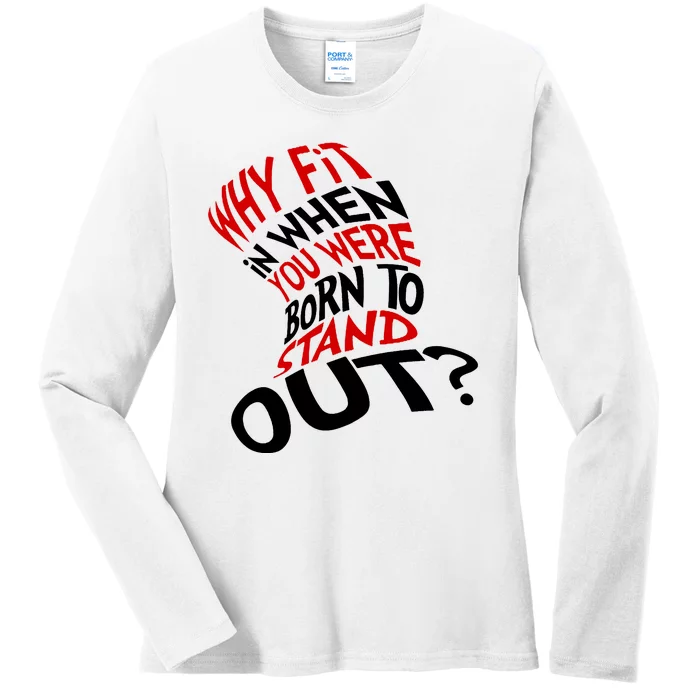 Why Fit When You Were Born To Stand Out Quote Ladies Long Sleeve Shirt