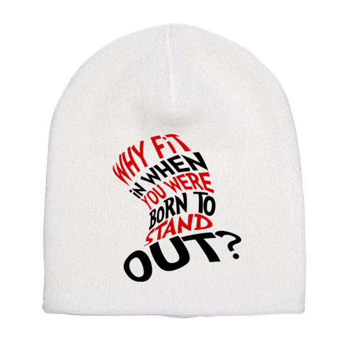 Why Fit When You Were Born To Stand Out Quote Short Acrylic Beanie