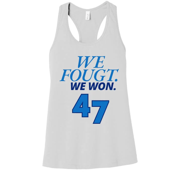 We Fought We Won 47 Kamala Harris 47th President Of The Usa Women's Racerback Tank