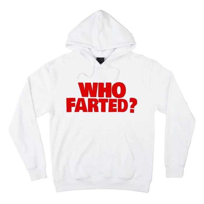 Who Farted Hoodie