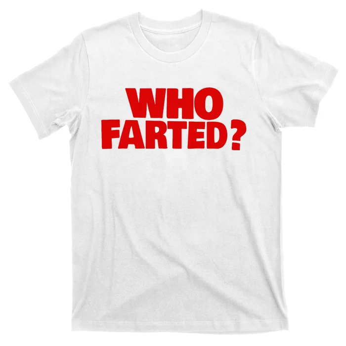 Who Farted T-Shirt