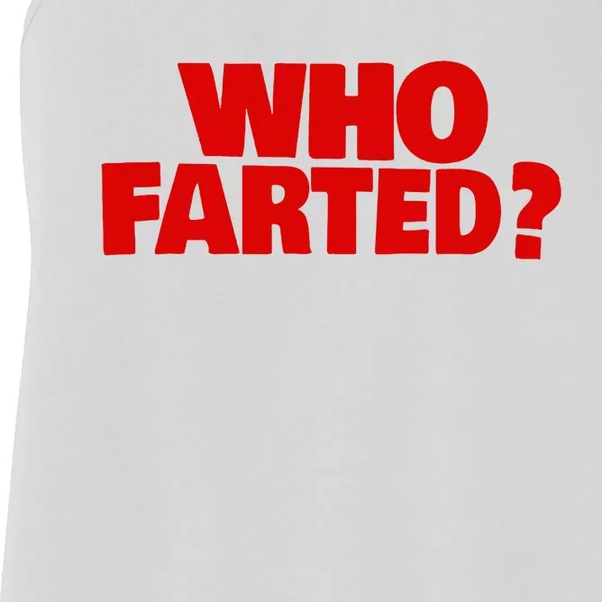 Who Farted Women's Racerback Tank