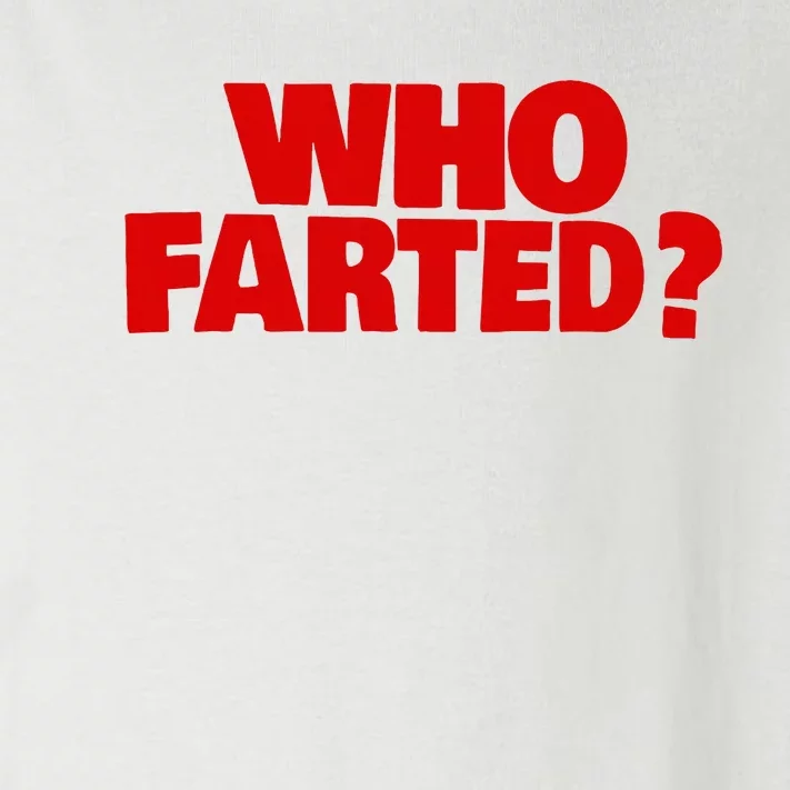 Who Farted Toddler Long Sleeve Shirt