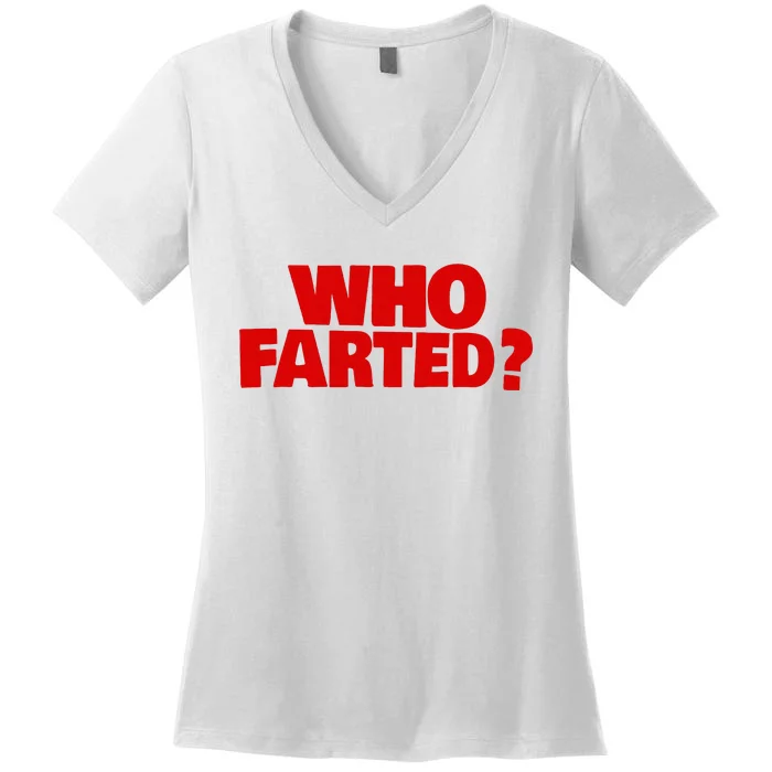 Who Farted Women's V-Neck T-Shirt