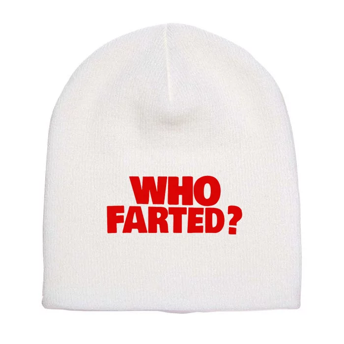 Who Farted Short Acrylic Beanie