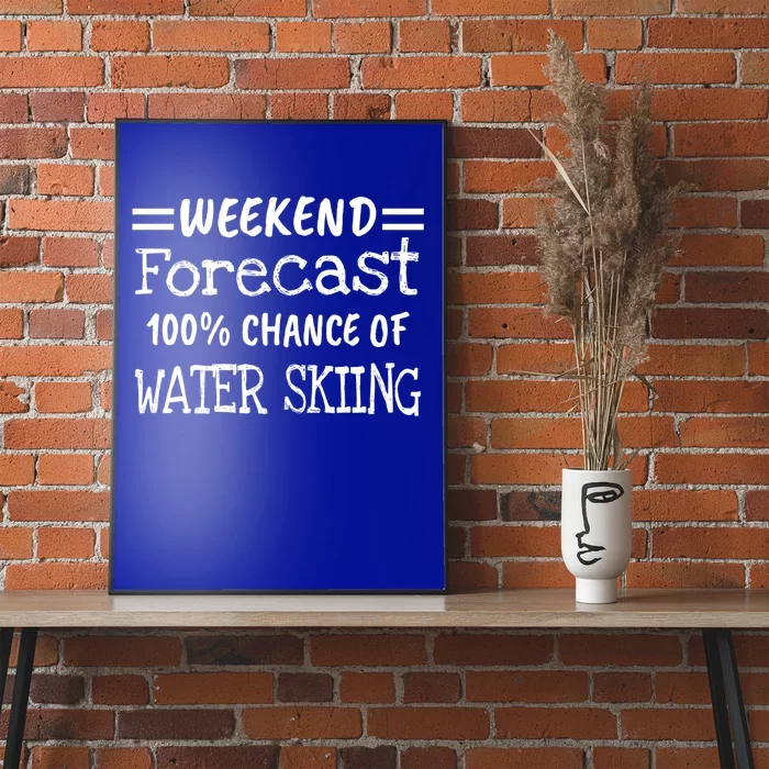 Weekend Forecast Water Skiing Gift Poster