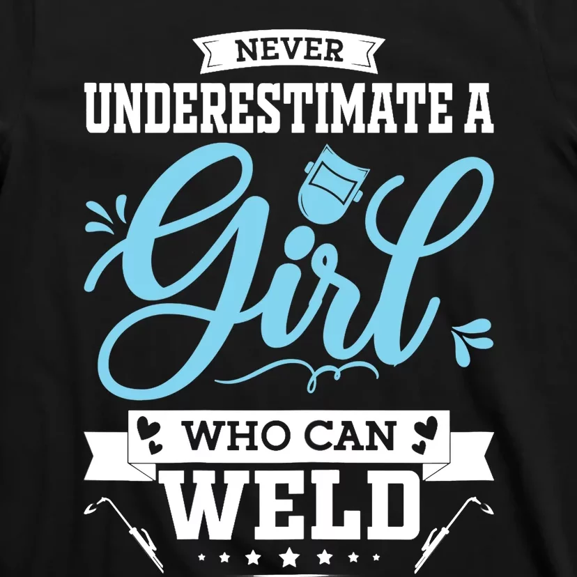 Wo Funny Welder Stuff Woman Welding Gear For Girls T-Shirt