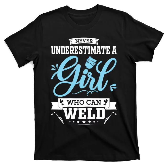 Wo Funny Welder Stuff Woman Welding Gear For Girls T-Shirt