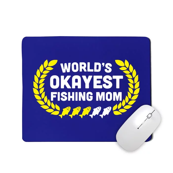 Wo Funny World's Okayest Fishing Mom Mothers Day Cute Gift Mousepad