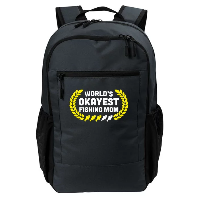 Wo Funny World's Okayest Fishing Mom Mothers Day Cute Gift Daily Commute Backpack