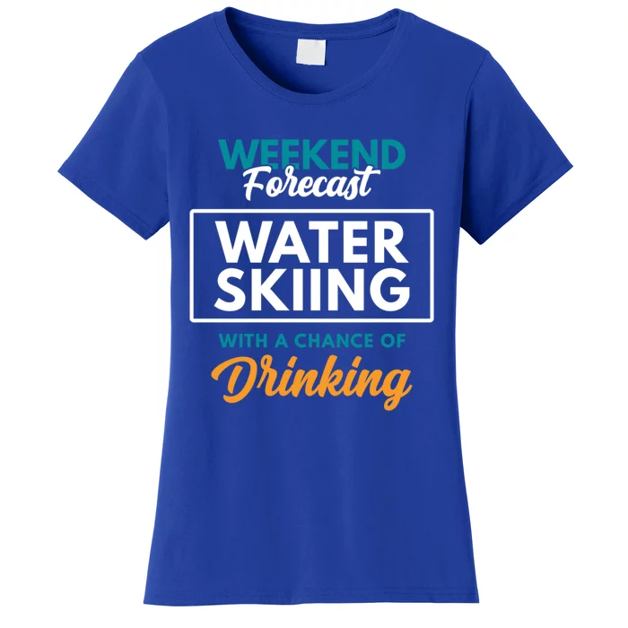 Weekend Forecast Water Skiing Ing Funny Water Skiing Funny Gift Women's T-Shirt