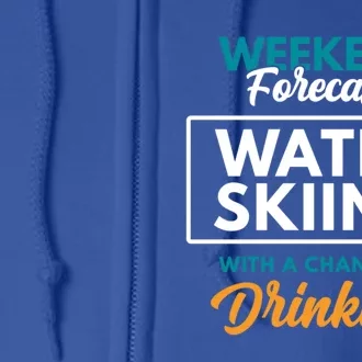 Weekend Forecast Water Skiing Ing Funny Water Skiing Funny Gift Full Zip Hoodie