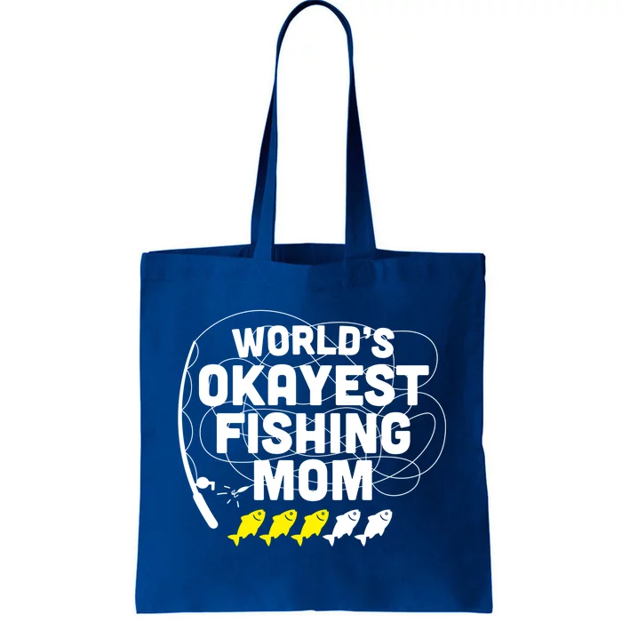 Wo Funny World's Okayest Fishing Mom Mothers Day Funny Gift Tote