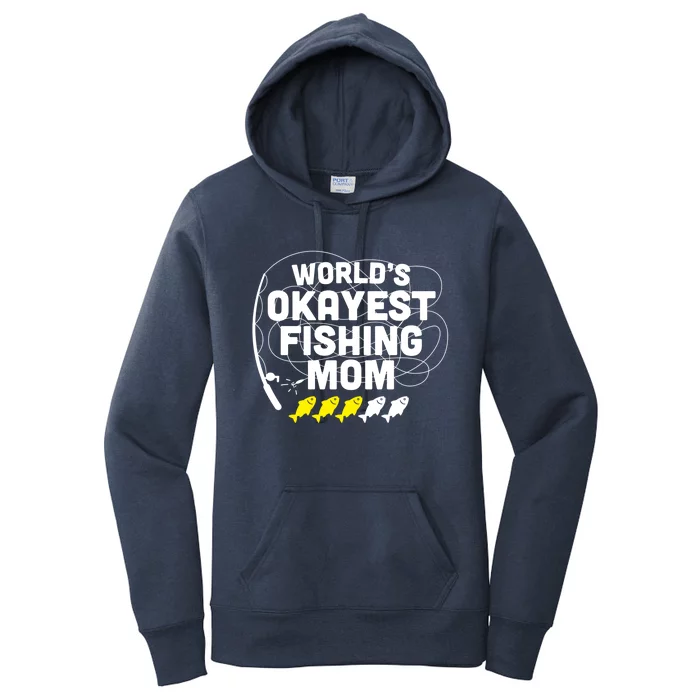 Wo Funny World's Okayest Fishing Mom Mothers Day Funny Gift Women's Pullover Hoodie