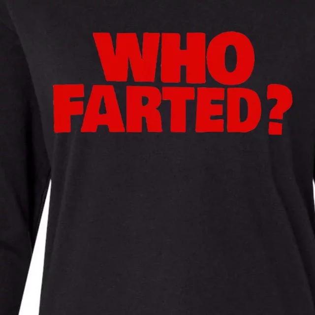 Who Farted Womens Cotton Relaxed Long Sleeve T-Shirt