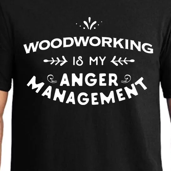 Woodworker Funny Woodworking Is My Anger Management Pajama Set