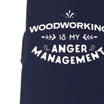 Woodworker Funny Woodworking Is My Anger Management Doggie 3-End Fleece Hoodie