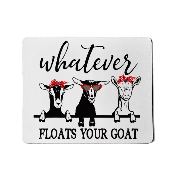 Whatever Floats Your Goat Lover Mousepad