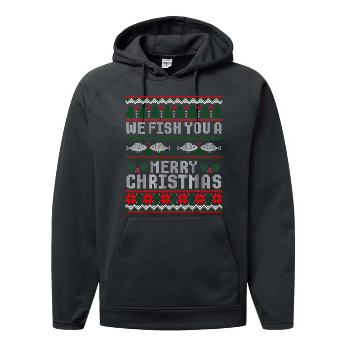 We Fish You A Merry Christmas Fishers Ugly Xmas Sweater Performance Fleece Hoodie